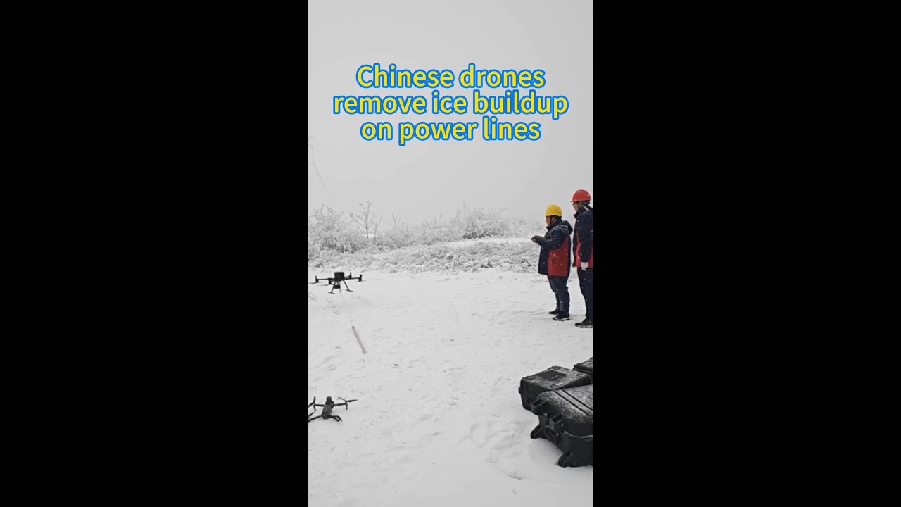 Chinese drones remove ice buildup on power lines
