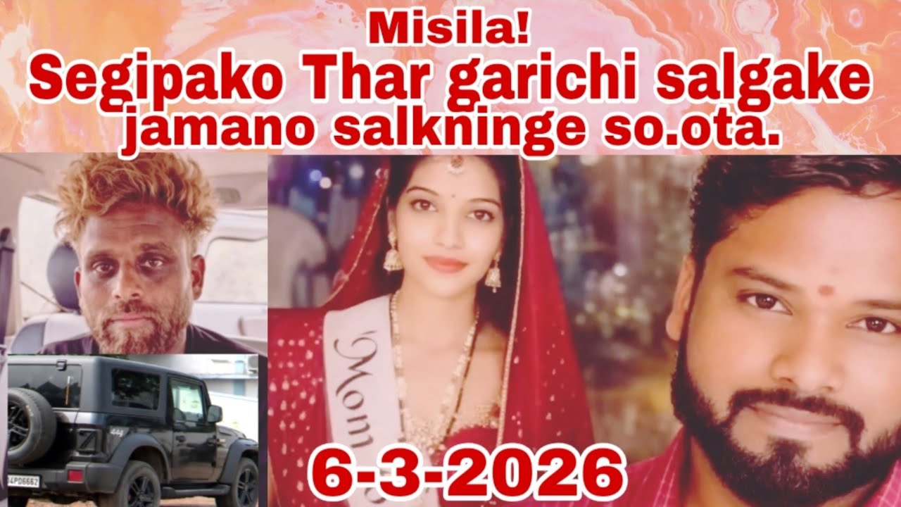 Segipako Thar garichi salgake jamano salkninge so.ota/6 March 2026