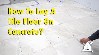 How To Lay A Tile Floor On Concrete #DIY #Homeimprovement