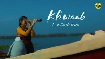 Khwaab - Anumita Nadesan | Big Indie Bang | Bhavi Chandiramani