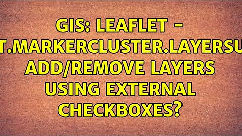 GIS: Leaflet - Leaflet.MarkerCluster.LayerSupport add/remove layers using external checkboxes?