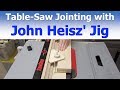 Table Saw Jointing with John Heisz' Taper Jig Table Saw Jointing with John Heisz' Taper Jig