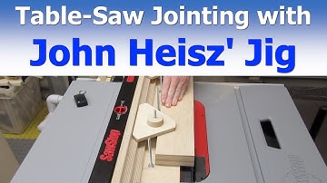Table Saw Jointing with John Heisz