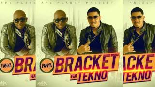 Bracket - Panya Ft. Tekno ( AUDIO 2015)