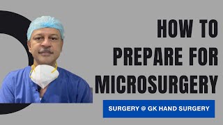 Surgery @ GK Hand Surgery: How to prepare for a case of microsurgery