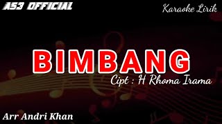 KARAOKE LIRIK ' BIMBANG' CIPT H RHOMA IRAMA ( MUSIC @andrikhanofficial ) AS3 