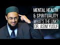 Islamic spirituality  mental health whats the link  dr asim yusuf