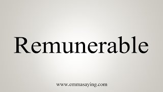 How To Say Remunerable