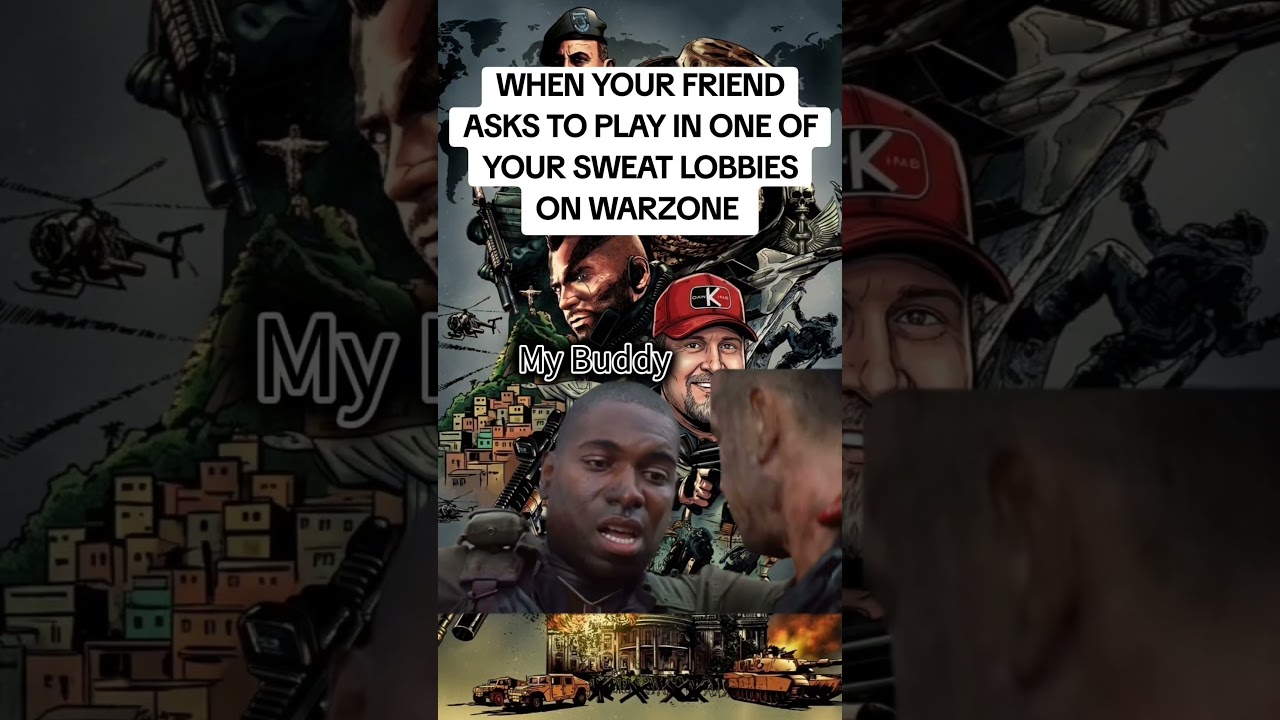 WHEN YOUR FRIEND ASKS TO PLAY IN ONE OF YOUR SWEAT LOBBIES ON WARZONE