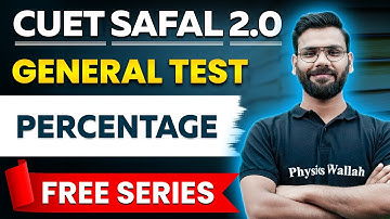 CUET General Test: Percentage | CUET 2024 Preparation