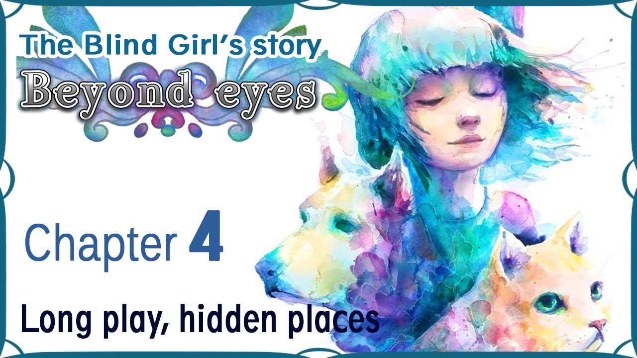 Beyond Eyes. Chapter 4. Longplay 1080p 60fps. No commentary - YouTube