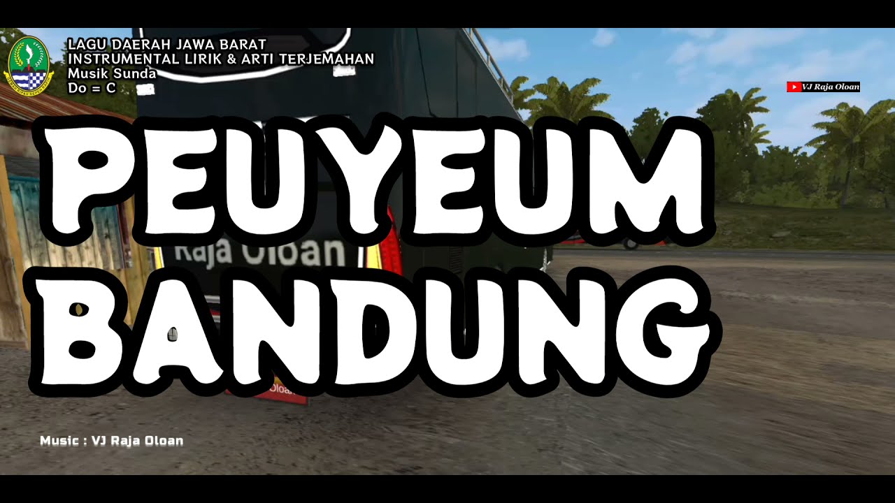 PEUYEUM BANDUNG. Instrumental Lirik dan Arti Terjemahan Lagu Jawa Barat. Musik Sunda : VJ Raja Oloan