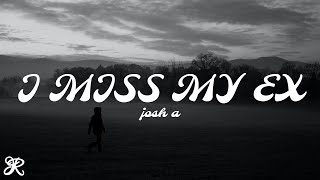Josh A - I Miss My Ex (Lyrics)
