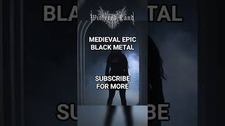 What's your favorite Epic Black Metal bands? / #epicblackmetal #blackmetal #witheredland #medieval