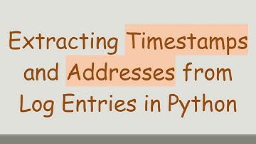 Extracting Timestamps and Addresses from Log Entries in Python