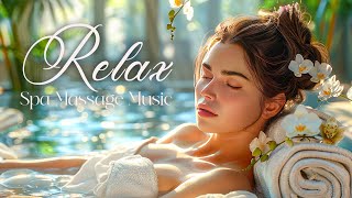 Massage Music Spa - Music to Relax the Mind | Music for Meditation, Relaxing Sleep Music, Yoga, Zen