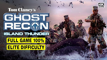 GHOST RECON: ISLAND THUNDER • FULL GAME • ELITE DIFFICULTY • 4K