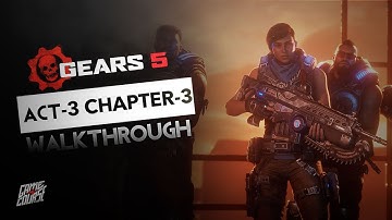 Gears 5 Act 3 Chapter 3 SOME ASSEMBLY REQUIRED