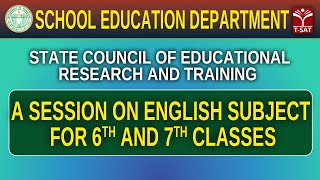 A Session on English Subject for 6th & 7th Classes | SCERT | School Education Department | T-SAT