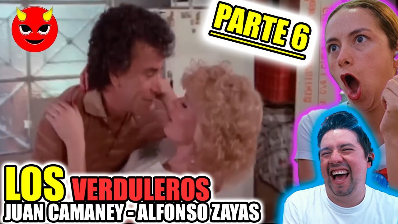 Reacción por PRIMERA VEZ | LOS VERDULEROS 1 | Comedia MEXICANA | Luis de Alba | PARTE 6