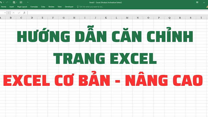 Hướng dẫn chỉnh trang in trong excel năm 2024