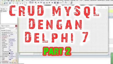 Create Read Update Delete Delphi 7 database MySql Part 2 | ITas Media