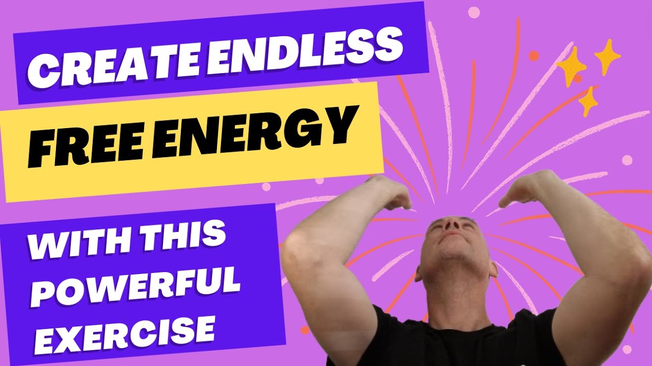 Create Endless Free Energy With This Powerful Exercise - YouTube