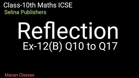 Class-10th maths/ICSE/Reflection/Chapter-12/Ex-12(B) Q10 to Q17