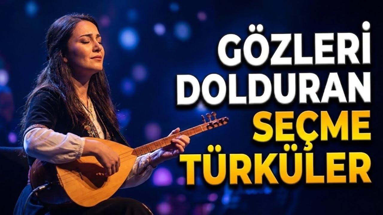 Gözleri Dolduran Seçme Türküler 🎶 | Damar, Dertli, Efkarlı & Ağlatan Türküler