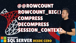 RowCount, Compress, Decompress y Session Context en SQL Server - #20 Microsoft SQL Server desde cero