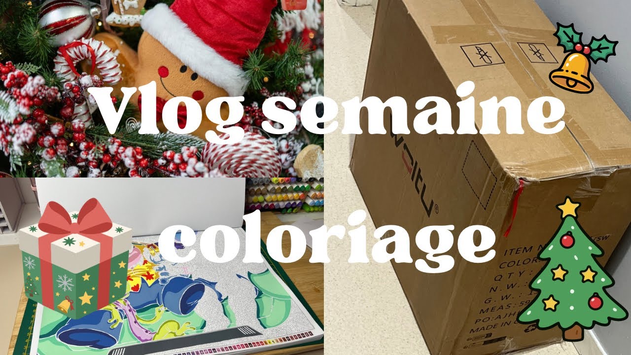 VLOG semaine coloriage | Cosy colo | des réceptions | des cadeaux | mon copain 😱🎄💓
