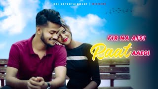 Phir Na Aisi Raat Aayegi Song Arijit Singh Sad Love Story Raj Entertainment