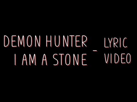 Demon Hunter - I am a Stone [Lyrics]