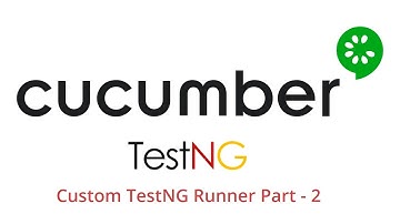 7. Cucumber 4 || Custom TestNG Runner || Part - 2.