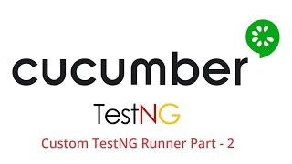 7. Cucumber 4 || Custom TestNG Runner || Part - 2.