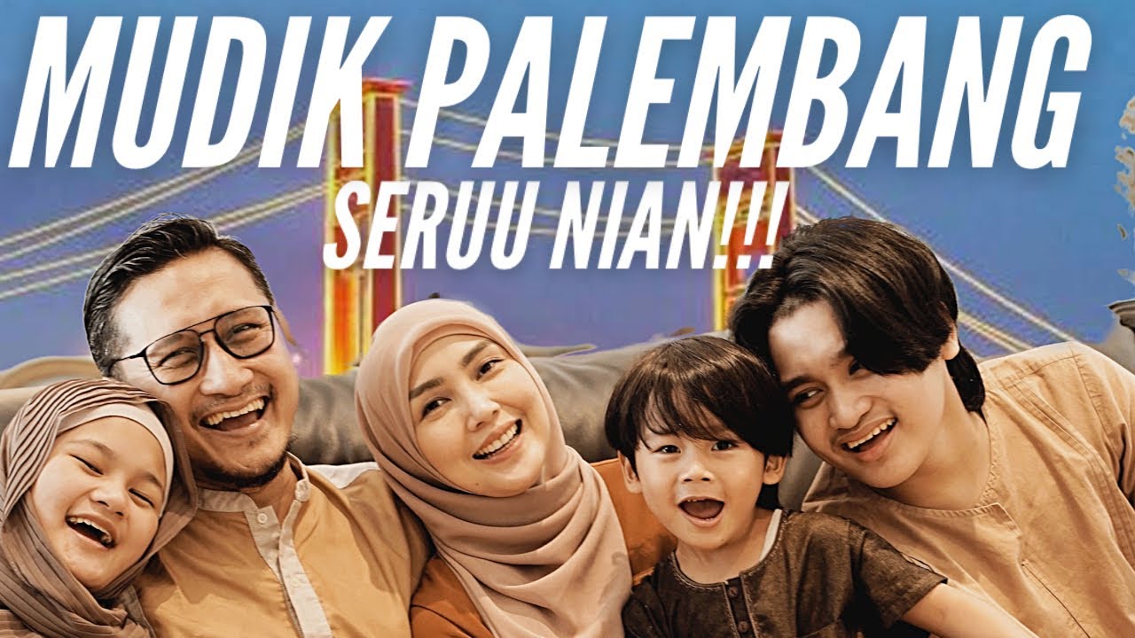 Mudik Palembang Seru nian!!!