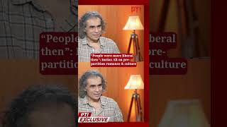 “People were more liberal then”: Imtiaz Ali on pre-partition romance &amp; culture