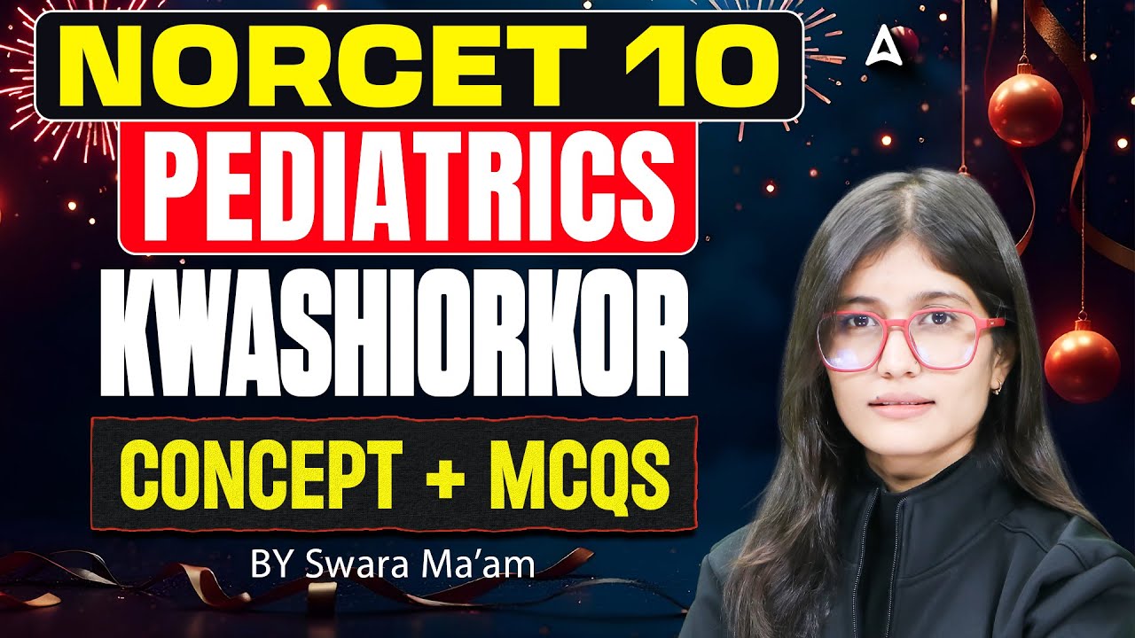 NORCET 10 Preparation | Pediatrics Kwashiorkor Theory | Concept-Based MCQ Questions Nursing Exams