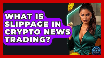 What Is Slippage In Crypto News Trading? - Crypto Trading Strategists