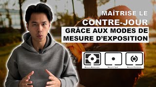 Comment GÉRER le CONTRE JOUR en photographie (grâce aux MODE DE MESURE d'EXPOSITION)