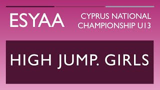 ESYAA. Cyprus National Championship U13. High Jump. GIRLS