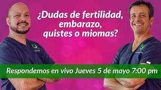 Embarazo, fertilidad, quistes y miomas... Respondemos en vivo [Mayo 2022]