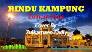 Rindu Kampung | Zulham Djais | Cover By Zulkarnaen Fadly
