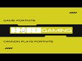 Cannon plays Fortnite