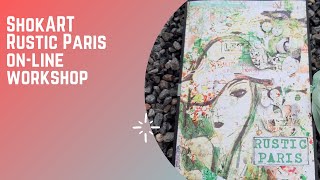 ShokART Rustic Paris Preview- Online Workshop