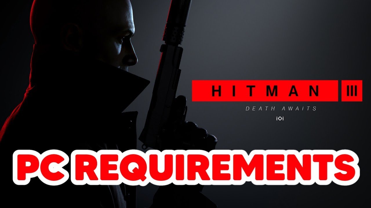 Hitman 3: requisitos mínimos y recomendados para PC
