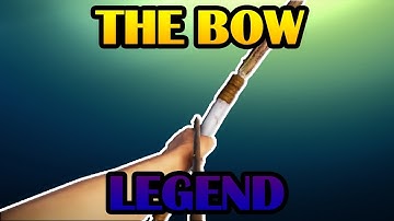 The Bow Legend - Part 1/3 - Rust