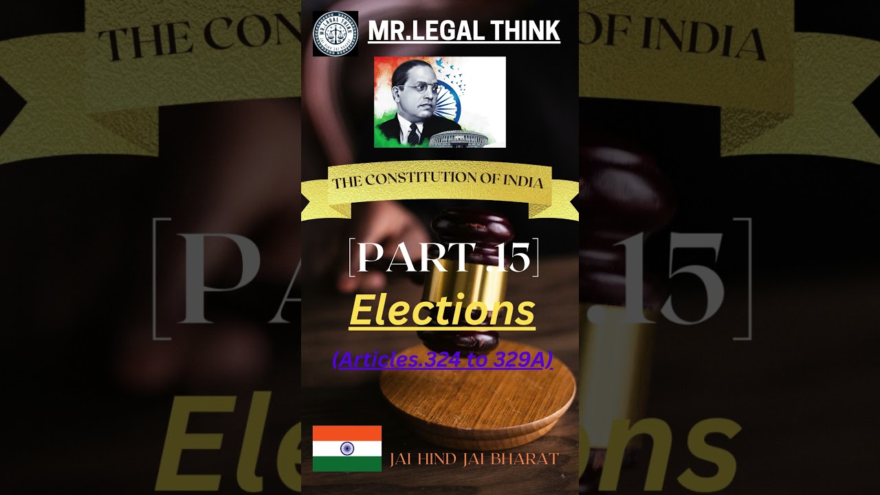 The Constitution of India, [Part.15,Elections ,Articles.324 to 329A]