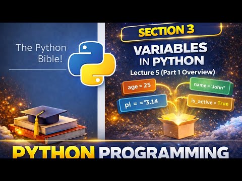 Python Variables Explained – Lecture 5 | Section 3 Overview (Beginner Guide)