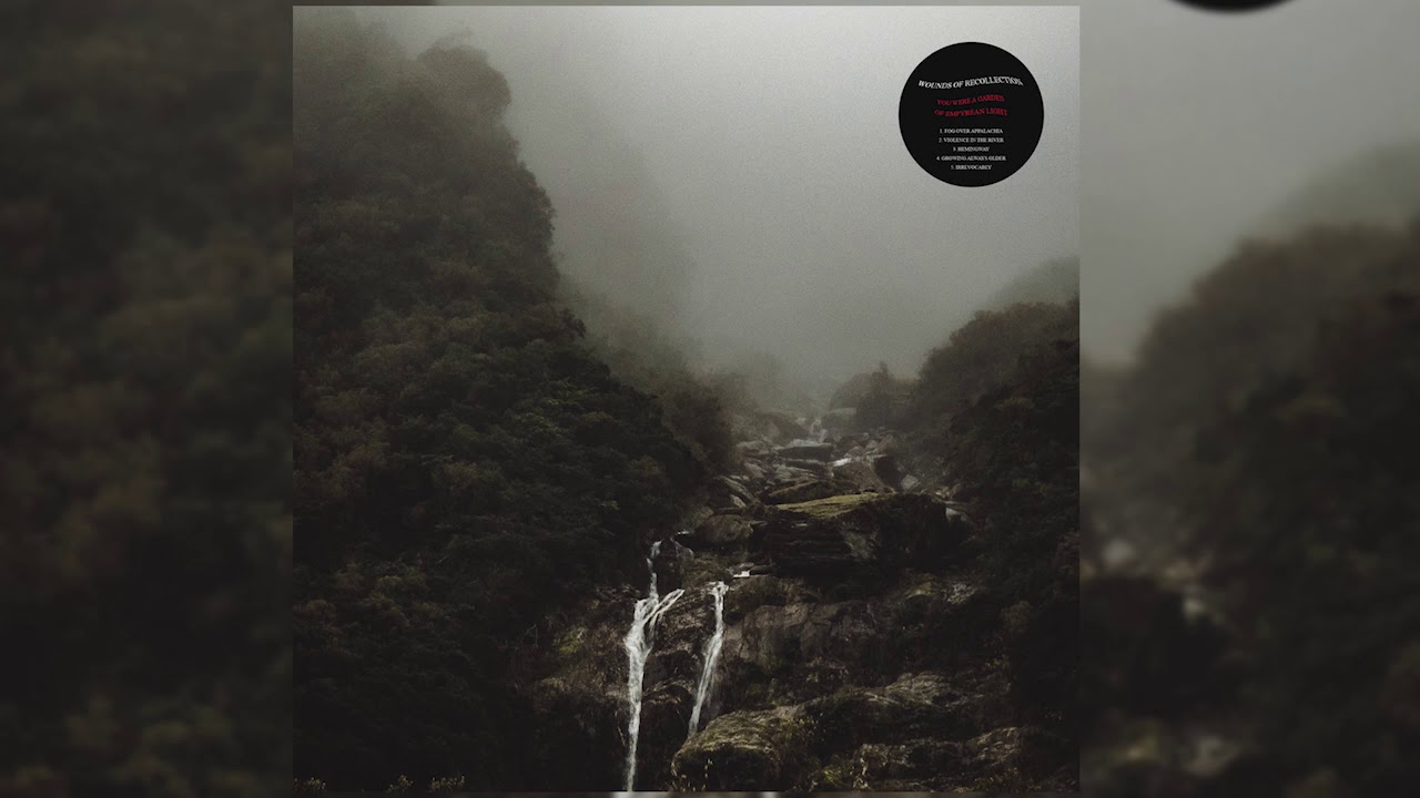 Wounds of Recollection - YOU WERE A GARDEN OF EMPYREAN LIGHT (2019) [Full Album]